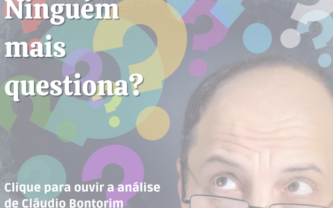 Ninguém mais questiona?