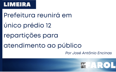 Prefeitura reunirá em único prédio 12 repartições para atendimento ao público