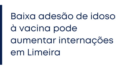 Baixa adesão de idosos à vacina pode aumentar internações em Limeira