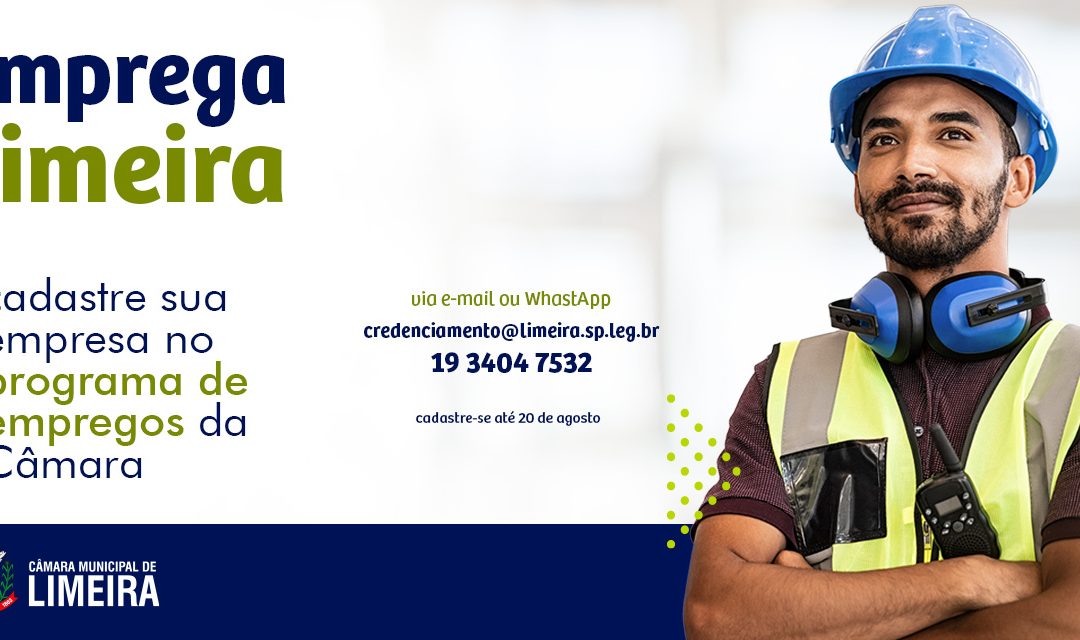 Câmara abre credenciamento de empresas para o programa Emprega Limeira